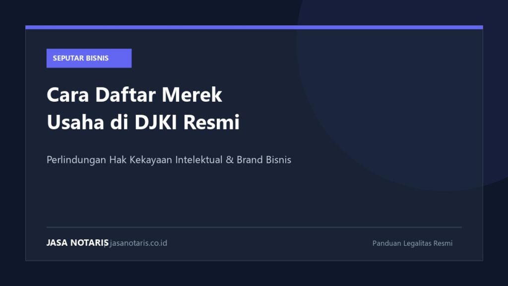 Panduan cara daftar merek usaha untuk perlindungan hukum bisnis